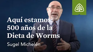 Aquí estamos: 500 años de la Dieta de Worms con Sugel Michelén