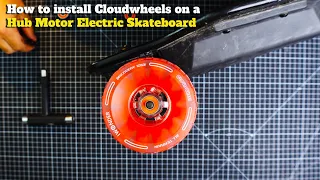 How to install Cloudwheels on a Hub Motor Electric Skateboard | EASY