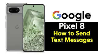 Pixel 8 How to Send Text Messages