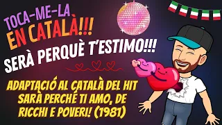 🇮🇹 Serà perquè t’estimo! (Sara perche ti amo, de Ricchi e Poveri) En català!!! By JAU Fibla!