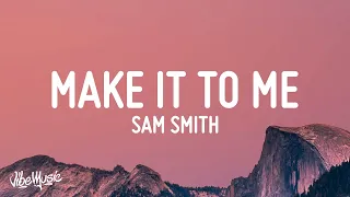 Sam Smith - Make It To Me (Lyrics) "by the way she's safe with me" [Tiktok Song]