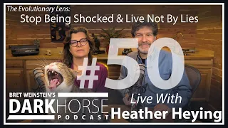 Bret and Heather 50th DarkHorse Podcast Livestream: Stop Being Shocked & Live Not By Lies