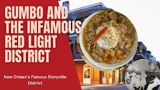 New Orlean's Infamous Red light District and Gumbo