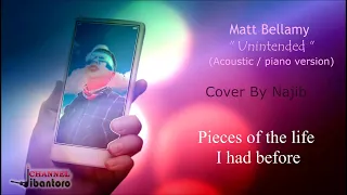 " Unintended new " acoustic piano version song by matt bellamy muse cover by najib (fullhd + lyric)