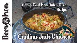 Cantina Jack Chicken Recipe Cast Iron Camp Dutch Oven