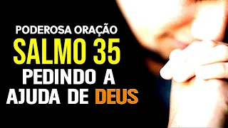 SALMO 35 - Oração pedindo a ajuda de Deus (FORTE e PODEROSA)