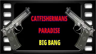 CATFISHERMANS PARADISE JUNE 2023, BIG BANG