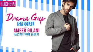 Ameer Gilani Aka Hasan From Sabaat | Drama Gup Special | FUCHSIA