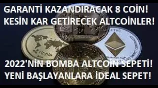 GARANTİ KAR GETİRECEK 8 ALTCOİN!🚀2022'DE ALINACAK ALTCOİNLER LİSTESİ!🚀KESİN KAZANÇ SEPETİ!🚀DİKKAT!!🚀