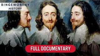 King Charles I of Tragic Life | Game of Kings: The Stuarts, A Bloody Reign | Full Documentary