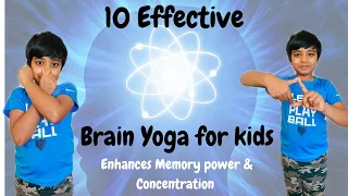 10 Effective Everyday Brain Yoga For Kids -2021 (Enhances Memory Power & Concentration) Brain Gym