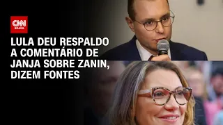 Lula deu respaldo a comentário de Janja sobre Zanin, dizem fontes | BASTIDORES CNN