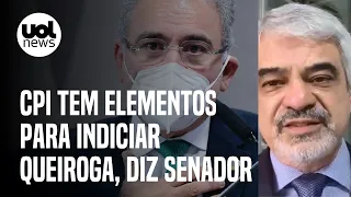 CPI da Covid tem elementos para indiciar Queiroga e Élcio Franco, diz senador Humberto Costa