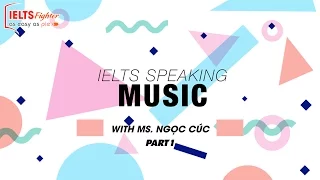 [IELTS Speaking] - Topic: Music - Part 1