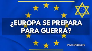 GARY LEE -🚨 ULTRA MÁXIMA ALERTA ROJA 🚨¿EUROPA SE PREPARA PARA GUERRA?