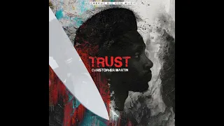 Christopher Martin: Trust Lyrics