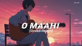 O Maahi (Slowed+Reverb) | Arijit Singh, Pritam | Dunki | CD Lofi