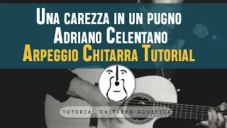 Una carezza in un pugno - Adriano Celentano - Tutorial Arpeggio Chitarra