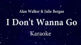 Alan Walker & Julie Bergan - I Dont Wanna Go (HD Karaoke)