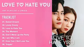 [Full Album] Love to Hate You OST | Playlist + Lyrics