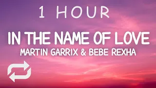 Martin Garrix & Bebe Rexha - In The Name Of Love (Lyrics) | 1 HOUR