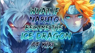 Betrayed by kakashi, Naruto becomes The Ice Dragon 🐉 of Kiri | Part 1