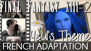 ♈ [French] Yeul's Theme - Final Fantasy XIII-2 (feat. M.Papeghin)