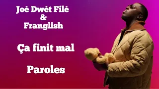 Joé Dwèt Filé - Ça finit mal feat Franglish (Paroles / Lyrics)