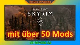 Skyrim VR / Mods mit Vortex und NexusMods / So schön kann TES sein / HP Reverb G2 / deutsch / german