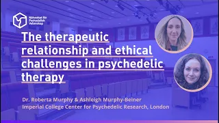 The Therapeutic Relationship and Ethical Challenges in Psychedelic Therapy