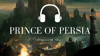 Prince of Persia - I Still Love U (Lyrics) #princeofpersia