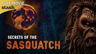 Secrets of the Sasquatch | Documentary | Full Movie | Chilling, Investigative Bigfoot doc