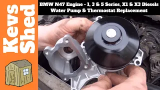 BMW N47 Engine - 1, 3 & 5 Series, Plus X1 & X3 Diesel Models - Water Pump & Thermostat Replacement