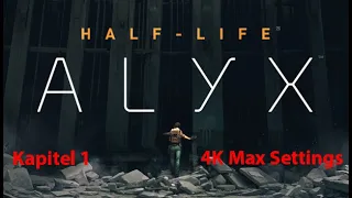 Half-Life: ALYX - Kapitel 1 Verflechtungen unkommentiert [Ultrahigh Settings] [4K] Deutsche Texte