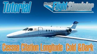 TUTORIAL - Cessna Citation Longitude - Cold & Dark and Full Flight - Microsoft Flight Simulator 2020