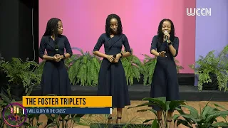 I Will Glory In the Cross || The Foster Triplets