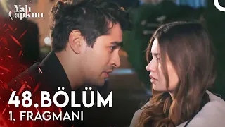 Yalı Çapkını 48. Bölüm 1. Fragmanı | Birbirimizi Bu Kadar Severken Bitemez!