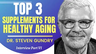 Top 3 Supplements For Healthy Aging | Dr Steven Gundry Ep 6