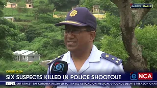 Crime In SA | Six suspects killed in police shootouts