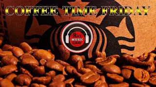 COFFEE TIME FRIDAY NON-STOP BOSSA NOVA COVERS (VOL. 1)/ CHILL RELAXING VIBE - RIO MUSIC CAfe' (122)