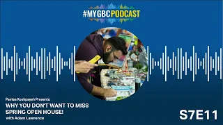 S7E11: Why You Don't Want to Miss Spring Open House! | George Brown College
