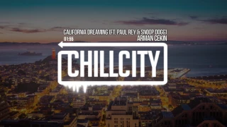 Arman Cekin - California Dreaming (ft. Paul Rey & Snoop Dogg)