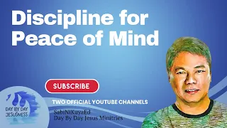 Ed Lapiz - Discipline for Peace of Mind   / Latest Video Message (Official YouTube Channel 2022)