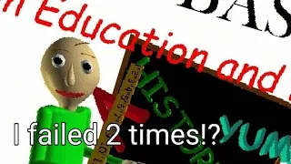 watch me fail 2 times in stupid baldi's basics