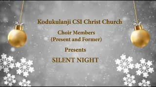 Silent Night Holy Night | 23 Dec 2020 | Kodukulanji CSI Christ Church Choir