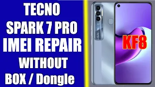 TECNO Spark 7 Pro IMEI Repair Free Solution | Tecno KF8 IMEI Repair Free