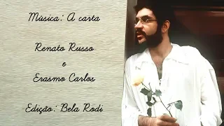 A carta - Renato Russo e Erasmo Carlos