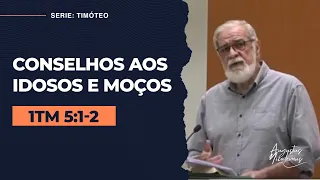 13. Conselhos aos Idosos e Moços (1Tm 5:1-2)