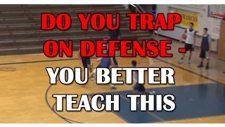 Do You Trap On Defense?  You Better Teach This