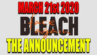 COULD THIS BE THE RETURN OF BLEACH 20th ANNIVERSARY 21st MARCH